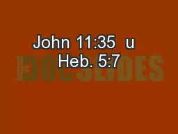 John 11:35  u  Heb. 5:7