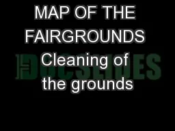 MAP OF THE FAIRGROUNDS Cleaning of the grounds