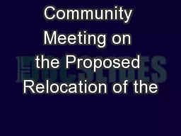 Community Meeting on the Proposed Relocation of the