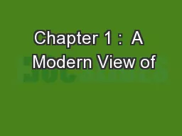 Chapter 1 :  A  Modern View of