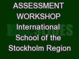 MYP ASSESSMENT WORKSHOP International School of the Stockholm Region