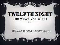 Twelfth Night (Or What You Will)