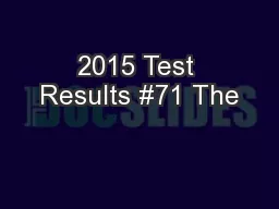 2015 Test Results #71 The