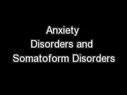 Anxiety Disorders and Somatoform Disorders