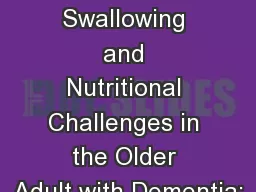 Feeding, Swallowing and Nutritional Challenges in the Older Adult with Dementia: