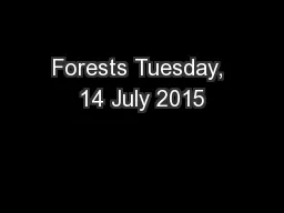 Forests Tuesday, 14 July 2015