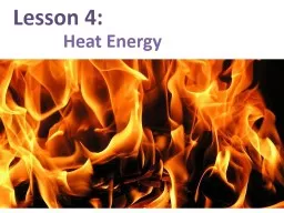 Lesson  4 : Heat Energy Thinking about Heat, Energy, and Temperature: An Introduction
