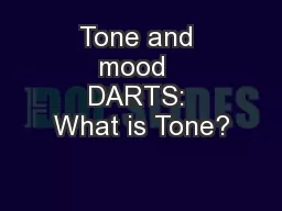 Tone and mood  DARTS: What is Tone?