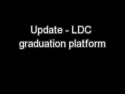 Update - LDC graduation platform