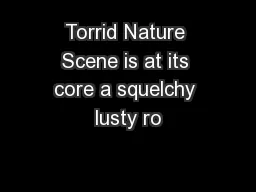Torrid Nature Scene is at its core a squelchy lusty ro