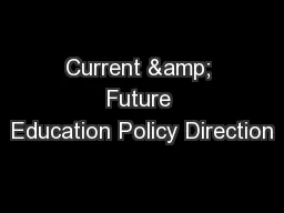 Current & Future Education Policy Direction