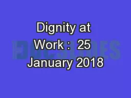 Dignity at Work :  25  January 2018