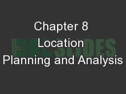 Chapter 8 Location Planning and Analysis