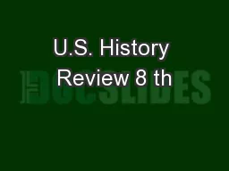 U.S. History Review 8 th