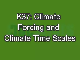 K37: Climate Forcing and Climate Time Scales