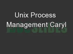 Unix Process Management Caryl