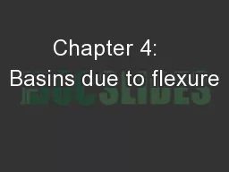 Chapter 4:   Basins due to flexure