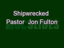 Shipwrecked Pastor  Jon Fulton
