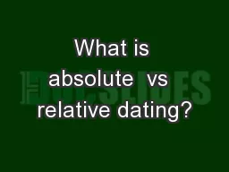 What is absolute  vs  relative dating?