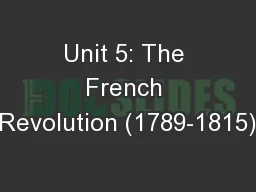 Unit 5: The French Revolution (1789-1815)