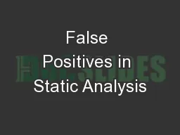 False Positives in Static Analysis