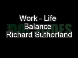 Work - Life Balance Richard Sutherland