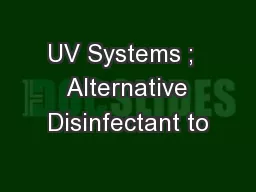 UV Systems ;   Alternative Disinfectant to