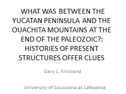 WHAT WAS BETWEEN THE YUCATAN PENINSULA AND THE OUACHITA MOUNTAINS AT THE END OF THE PALEOZOIC?: