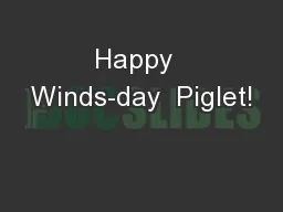 Happy  Winds-day  Piglet!