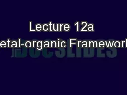 Lecture 12a Metal-organic Frameworks