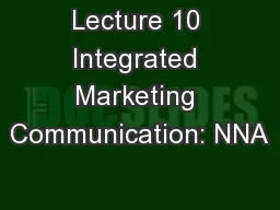 Lecture 10 Integrated Marketing Communication: NNA