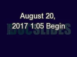 August 20, 2017 1:05 Begin