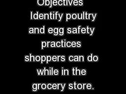 Objectives   Identify poultry and egg safety practices shoppers can do while in the grocery store.
