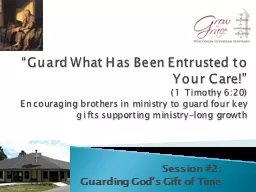 “Guard What Has Been Entrusted to Your Care!”