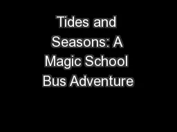 Tides and Seasons: A Magic School Bus Adventure