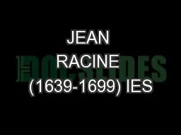 JEAN RACINE (1639-1699) IES