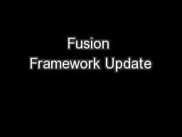 Fusion Framework Update