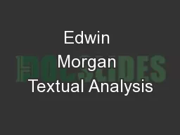 Edwin Morgan Textual Analysis