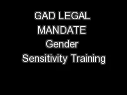 GAD LEGAL MANDATE Gender Sensitivity Training