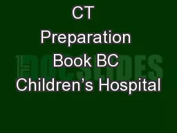 CT  Preparation Book BC Children’s Hospital