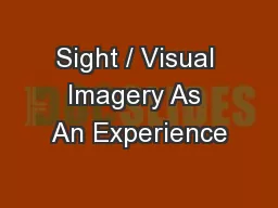 Sight / Visual Imagery As An Experience
