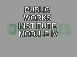 PUBLIC WORKS INSTITUTE MODULE IV