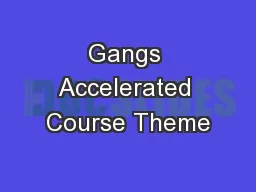 Gangs Accelerated Course Theme