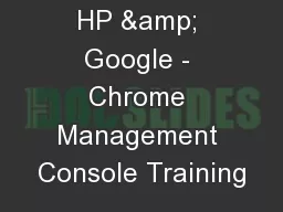 HP & Google - Chrome Management Console Training