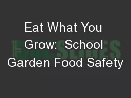 Eat What You Grow:  School Garden Food Safety