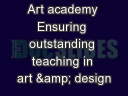 Art academy Ensuring outstanding teaching in art & design