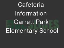 Cafeteria Information Garrett Park Elementary School