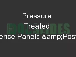 Pressure Treated Fence Panels &Posts