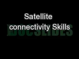 Satellite connectivity Skills