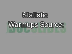 Statistic Warmups Source:
